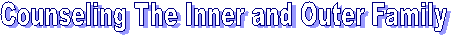 Counseling The Inner and Outer Family